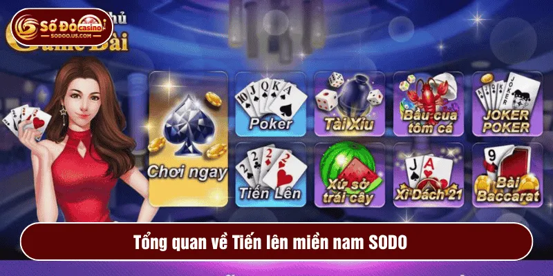 Tổng quan về Tiến lên miền nam SODO